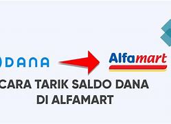 Cara Tarik Saldo Dana Di Alfamart 1 Juta