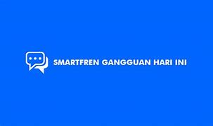 Smartfren Gangguan Hari Ini 1 Oktober 2023